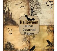Halloween Junk Journal Paper: Vintage Spooky Themed Paper for Scrapbooking, Collage, Decoupage, Stationery, Card Making, Ephemera, Origami, and Other Paper Crafts