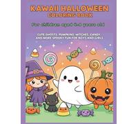 Halloween Kawaii Coloring Book: Cute and Fun Halloween Designs for Kids Aged 4-8: 30+ Adorable Pages of Pumpkins, Ghosts, Witches & More!