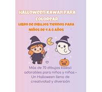 Halloween Kawaii para Colorear - Libro de Dibujos Tiernos para Niños de 4 a 8 Años: Más de 70 dibujos kawaii adorables para niños y niñas - Un Halloween lleno de creatividad y diversión
