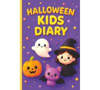 Halloween Kids Diary: Fun Daily Journal with Mood Tracker and Gratitude Prompts - 120 Pages, 6x9 inch Size, Color Interior, Glossy Cover