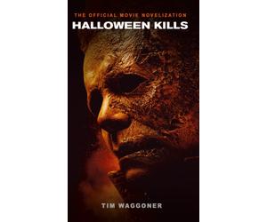 Halloween Kills: The Official Movie Novelization