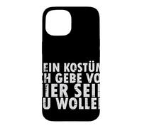 Halloween Kostüm: Ich Gebe Vor, Hier Sein Zu Wollen - German Case for iPhone 15