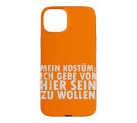 Halloween Kostüm: Ich Gebe Vor, Hier Sein Zu Wollen - German Case for iPhone 15 Plus
