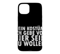 Halloween Kostüm: Ich Gebe Vor, Hier Sein Zu Wollen - German Case for iPhone 15 Plus