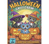 Halloween Libro da colorare di gatti Per bambini dai 2 agli 8 anni: 60 pagine Facili e Divertenti: Zucca, Fantasmi, Streghe e Dolcetto o Scherzetto. Attività Educative per Prescolari e Scuola Materna.