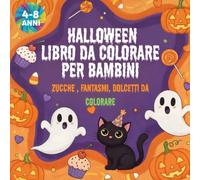 Halloween libro da colorare per bambini: zucche,fantasmi,dolcetti da colorare
