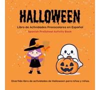 Halloween Libro de Actividades Preescolares en Español: Spanish Preschool Activity Book - Habilidades de emparejar, secuenciar, cortar y pegar. Disfraces de Halloween, brujas, calabazas y más.