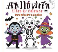 Halloween Libro De Colorear Para Niños De 4 a 8 Años: Fantasmas, Calabazas, Brujitas Y Dibujos Divertidos Para Pintar