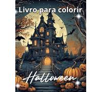 Halloween - Livro para colorir: ilustrações assustadoras e detalhadas para adultos e adolescentes com abóboras, bruxas e criaturas da noite
