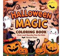 Halloween Magic Coloring Book: Cute and Spooky Fun for Kids