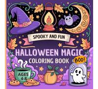 Halloween Magic Coloring Book : Spooky & Fun for Kids (Ages 4-8): 32 Double-Page Illustrations: Full-Color Inspiration + Black & White Designs to Color