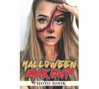 Halloween Makeup Photo Book: Scary Girls Face Paint Photos For Adults Boys Girls | Relaxation & Stress Relief