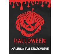 Halloween-Malbuch für Erwachsene: 50 unheimliche und gruselige Designs ǀ Hexen, Ghule, Spukhäuser und mehr ǀ Perfektes Halloween-Geschenk für Malbegeisterte