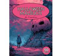 Halloween Malbuch für Erwachsene: Gruselig-schöne Ausmalmotive zur Entspannung - von Hexen, Kürbissen und Geistern bis hin zu mystischen Mandalas für die dunkle Jahreszeit