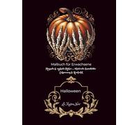 Halloween Malbuch für Erwachsene: gruselige und detailreiche Ausmalbilder, Kürbisse, Hexen, Totenköpfe, Anti-Stress, für Entspannung, Spooky Motive zum Abschalten (Magische Welten des LA Maison Noir)