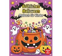 Halloween Malbuch für Kinder ab 4 Jahren: Süße und gruselige Ausmalbilder mit Kürbissen, Geistern, Fledermäusen und Monstern - perfektes Geschenk zu Halloween (Halloween-Malbücher für Kinder)