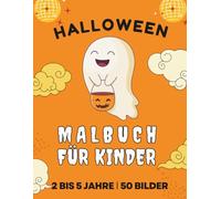 Halloween-Malbuch für Kinder im Alter von 2-5 Jahren: 50 große, einfache und lustige Ausmalseiten ǀ Süße Kürbisse, Katzen, Geister, Hexen und mehr für Kinder