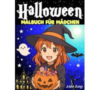 Halloween - Malbuch für Mädchen: 50 Anime-Style-Ausmalbilder zu den Vorbereitungen auf Halloween | Klare bold and easy Linien für Entspannung und Achtsamkeit