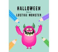 Halloween-Malbuch: Lustige Monster: 30 lustige Ausmalbilder für Kinder ab 4 Jahren (Halloween-Malbücher für Kinder)