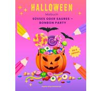 Halloween-Malbuch: Süßes oder Saures - Bonbon Party: 30 süß-saure Halloween-Motive zum Ausmalen für Kinder ab 4 Jahren (Halloween-Malbücher für Kinder)
