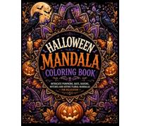 Halloween Mandala Coloring Book: 40 Intricate Pumpkins, Bats, Ravens, Witches and Gothic Floral Mandalas for Relaxation