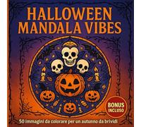Halloween Mandala Vibes: 50 immagini da colorare per un autunno da brividi
