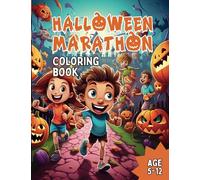 Halloween Marathon Coloring Book: Happy Halloween & Other Spooky Scenes for Kids Age 5-12