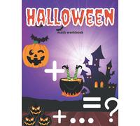 Halloween Math Workbook: Fantastic Activity For Kids Ages 6-9 Happy Halloween Book