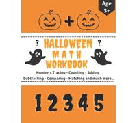 Halloween Math Workbook: Math Activities for Children of Age 3+ | Numbers Line Tracing, Counting, Adding, Subtracting, Comparing, Matching | 60 Pages ... | Perfect for Preschool and Kindergarten