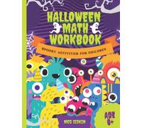 Halloween math workbook: Spooky activities for children of Age 6+: Counting, Adding, Subtracting, Comparing, Matching - Perfect for 1&2 grade (Halloween Workbooks for Children)