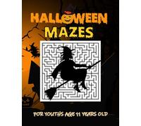 Halloween Mazes Book For Youths Age 11 Years Old: Jumbo Halloween Maze Activity Book for - Mazes Puzzles with Various Levels of Complexity - ... ... Labyrinths Games for Teenage Boys & Girls