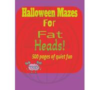 Halloween Mazes for Fat Heads: Brainy People Maze Challenge