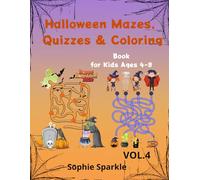 Halloween Mazes, Quizzes and Coloring Book for Kids Ages 4-8: Fun and Spooky Mazes, Pumpkins, Ghosts, Witches, and More Halloween Activities for Boys and Girls! (Spooky Fun Halloween Series for Kids)