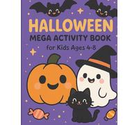 Halloween Mega Activity Book for Kids Ages 4-8: 70 Pages of Fun Coloring, Mazes, Puzzles, Dot-to-Dot, Spot-the-Difference and More!: Spooky Cute ... Idea for Kids Who Love Coloring and Puzzles