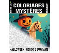 HALLOWEEN - MIGNONS & EFFRAYANTS - Livre de Coloriages Mystères pour adulte - Coloriage par Numéro - Art-Thérapie - Anti-Stress: 20 dessins ... (Livres de Coloriages Mystères pour adulte)
