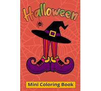 Halloween Mini Coloring Book: For Adults & Teens | 4x6 Pocket-Size Design Perfect for Travel & On The Go | Fun Bold & Easy Images for Relaxation, Creativity & Amusement (Mini Coloring Book Series)