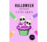 Halloween Mini-Malbuch: Cupcakes: 15 süße Ausmalbilder für Kinder ab 4 Jahren (Mini-Malbücher - Halloween)