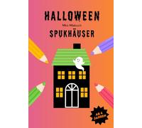 Halloween-Mini-Malbuch: Spukhäuser: 15 schaurig-lustige Ausmalbilder für Kinder ab 4 Jahren (Mini-Malbücher - Halloween)