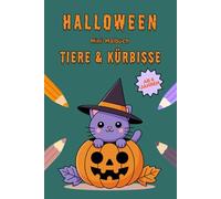 Halloween Mini-Malbuch: Tiere & Kürbisse: 15 süße Ausmalbilder für Kinder ab 4 Jahren (Mini-Malbücher - Halloween)