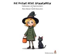 Halloween mit Spinnenbein + Mein Besen heißt Kawumm: Zwei humorvolle Abenteuer der kleinen Hexe Spinnenbein (Die kleine Hexe Spinnenbein)