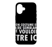 Halloween Mon Costume Est Faire Semblant - French Case for iPhone 16