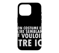 Halloween Mon Costume Est Faire Semblant - French Case for iPhone 16 Pro