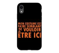 Halloween Mon Costume Est Faire Semblant - French Case for iPhone XR