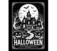 Halloween Monochrome Coloring Book for Adults: 52 Spooky Scenes to Fill: One-Color Halloween Coloring Featuring Friendly Ghosts, Pumpkins, Witches, ... Trick-or-Treat Fun and Autumn Adventures