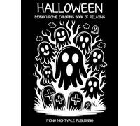 Halloween Monochrome Coloring Book: Spooky Cute Creatures and Haunted Scenes for Teens and Adults - A Mindful Coloring Journey for Relaxation