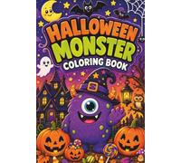 Halloween Monster Coloring Book: 25 Cute & Friendly Monsters for Kids Ages 4-10 (Happy Holidays)