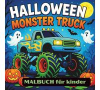 Halloween Monster Truck Malbuch für Kinder: 40 coole Trucks mit Kürbissen, Geistern und Fledermäusen - lustiger Halloween-Spaß für Kinder von 5-8 Jahren