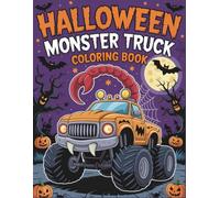 Halloween Monster Truck: The ultimate Halloween coloring adventure for kids who love big wheels and spooky thrills