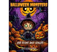 Halloween Monsters Coloring Book: Spooky and Creepy Designs for Teens and Adults to Color, Relax, and Unleash Creativity: Discover a World of Haunting ... 'Haunted Halloween Monsters Coloring Book.