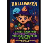 Halloween: My First Adventures with Friends Violeta Vampi-Co Cupcake: Coloring and Story Adventure for Kids Ages 3-8